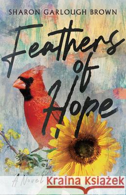 Feathers of Hope – A Novel  9781514000625 InterVarsity Press - książka