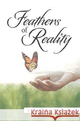 Feathers of Reality Alyx Jen 9781664148826 Xlibris Us - książka