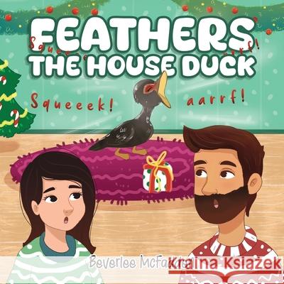 Feathers the House Duck Beverlee McFadden 9781639459711 Writers Branding LLC - książka