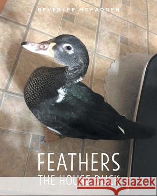 Feathers the House Duck Beverlee McFadden 9781639850020 Fulton Books - książka