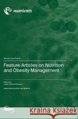 Feature Articles on Nutrition and Obesity Management Javier Gomez-Ambrosi   9783036581026 Mdpi AG - książka