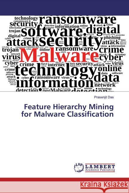 Feature Hierarchy Mining for Malware Classification Das, Prasenjit 9786200214201 LAP Lambert Academic Publishing - książka