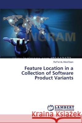 Feature Location in a Collection of Software Product Variants Al-Msie'deen Ra'fat 9783659547447 LAP Lambert Academic Publishing - książka