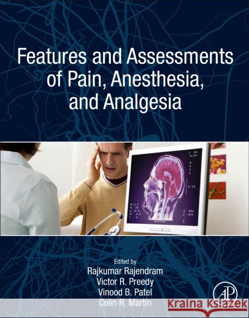 Features and Assessments of Pain, Anaesthesia and Analgesia Rajkumar Rajendram Victor R. Preedy Vinood B. Patel 9780128189887 Academic Press - książka
