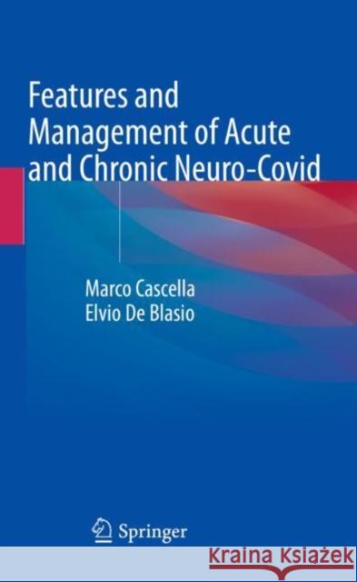 Features and Management of Acute and Chronic Neuro-Covid Marco Cascella Elvio d 9783030867072 Springer - książka