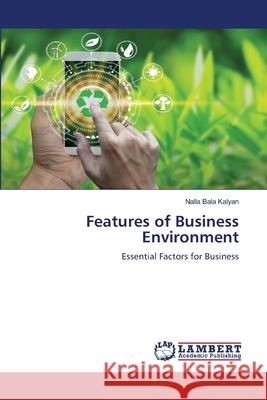 Features of Business Environment Nalla Bala Kalyan 9786204740119 LAP Lambert Academic Publishing - książka