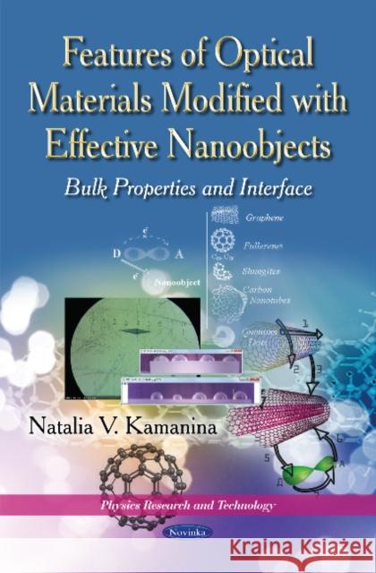 Features of the Optical Materials Modified with the Effective Nanoobjects: Balk Properties & Interface Natalia V Kamanina 9781629480336 Nova Science Publishers Inc - książka