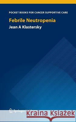 Febrile Neutropenia Jean Klastersky 9781907673696 Springer Healthcare - książka