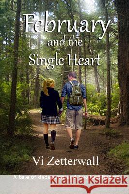 February and the Single Heart: 2nd in the Single Heart Series VI Zetterwall 9781499342871 Createspace - książka