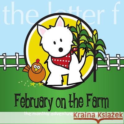 February at the Farm: The Monthly Adventures of Mollison Shannon Westra Imbery 9781523702534 Createspace Independent Publishing Platform - książka