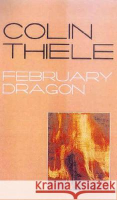 February Dragon Colin Thiele 9781741102390 New Holland Publishers - książka