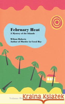 February Heat Wilson Roberts 9781515422150 Wilder Publications - książka