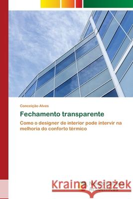 Fechamento transparente Alves, Conceição 9786202181495 Novas Edicioes Academicas - książka