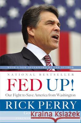 Fed Up!: Our Fight to Save America from Washington Perry, Rick 9780316132961 Little, Brown & Company - książka