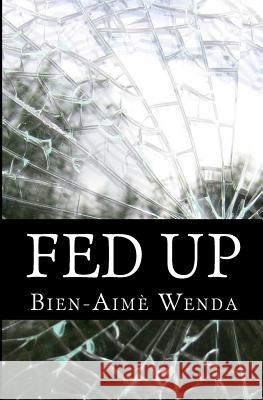Fed Up: Tales of Revenge Bien-Aime Wenda Janeeta Breeze 9781533559883 Createspace Independent Publishing Platform - książka
