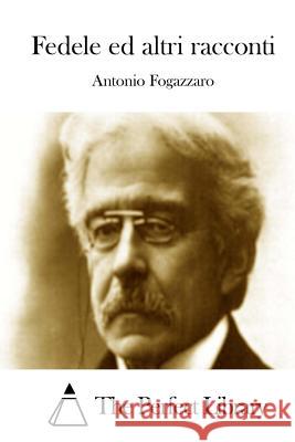 Fedele ed altri racconti The Perfect Library 9781512381474 Createspace - książka