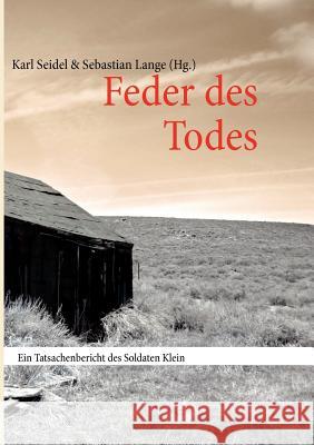 Feder des Todes: Ein Tatsachenbericht des Soldaten Klein Lange, Sebastian 9783844800401 Books on Demand - książka