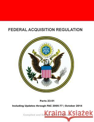 Federal Acquisition Regulation: Parts 23-51 Scott Orbach 9781502969446 Createspace - książka