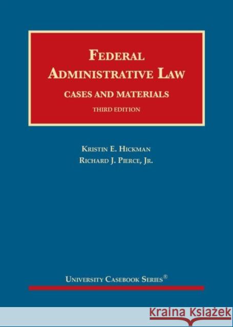 Federal Administrative Law Kristin E. Hickman, Richard J. Pierce Jr. 9781642422580 Eurospan (JL) - książka