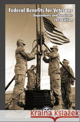 Federal Benefits for Veterans, Dependents, and Survivors 2012  9781782661689 Military Bookshop - książka