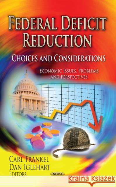 Federal Deficit Reduction: Choices & Considerations Carl Frankel, Dan Iglehart 9781624177798 Nova Science Publishers Inc - książka