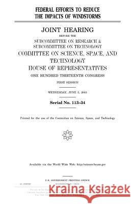 Federal efforts to reduce the impacts of windstorms Representatives, United States House of 9781981704224 Createspace Independent Publishing Platform - książka