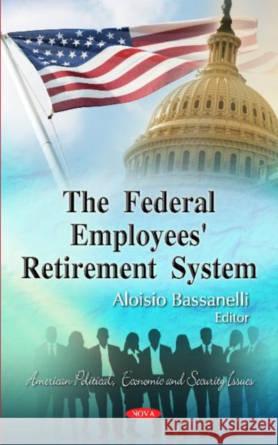 Federal Employees' Retirement System Aloisio Bassanelli 9781614703945 Nova Science Publishers Inc - książka