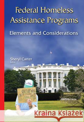 Federal Homeless Assistance Programs: Elements & Considerations Sheryl Carter 9781634822558 Nova Science Publishers Inc - książka