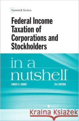 Federal Income Taxation of Corporations and Stockholders in a Nutshell Karen Burke   9781642425673 West Academic Press - książka