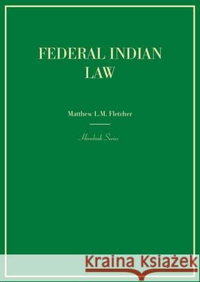 Federal Indian Law Matthew L. M. Fletcher   9780314290717 West Academic Press - książka