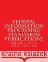 Federal Information Processing Standards Publications: Pubs 140-2, 180-4, 186-4, 199 & 200 National Institute of Standards and Tech 9781547148240 Createspace Independent Publishing Platform