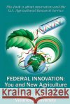 Federal Innovation: You and New Agriculture Francis W. Wolek 9781522949848 Createspace Independent Publishing Platform