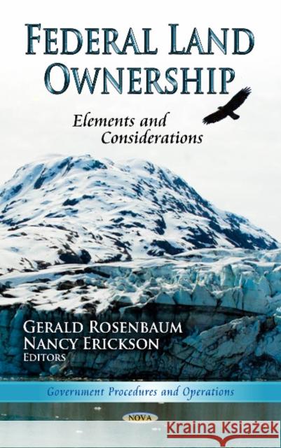 Federal Land Ownership: Elements & Considerations Gerald Rosenbaum, Nancy Erickson 9781622579761 Nova Science Publishers Inc - książka