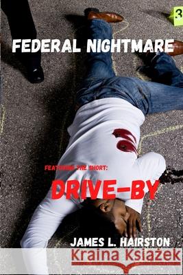 Federal Nightmare: featuring Drive-By Hairston, James L. 9781460961537 Createspace - książka