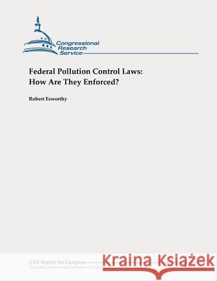 Federal Pollution Control Laws: How Are They Enforced? Robert Esworthy 9781478355304 Createspace - książka