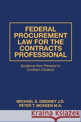 Federal Procurement Law For The Contracts Professional McKeen M. a., Peter T. 9780979224607 Not Avail - książka