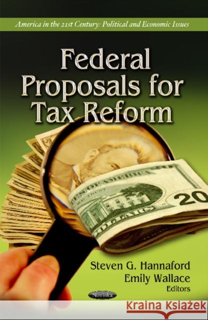 Federal Proposals for Tax Reform Steven G Hannaford, Emily Wallace 9781622579600 Nova Science Publishers Inc - książka