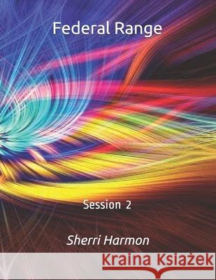 Federal Range: Session 2 Sherri Lynne Harmon 9798614054878 Independently Published - książka