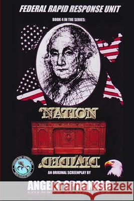 Federal Rapid Response Unit: 'Nation Divided' Volume #4 In the Series Spagnolo, David C. 9781975804589 Createspace Independent Publishing Platform - książka