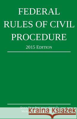 Federal Rules of Civil Procedure; 2015 Edition Michigan Legal Publishing Ltd 9781503246331 Createspace - książka