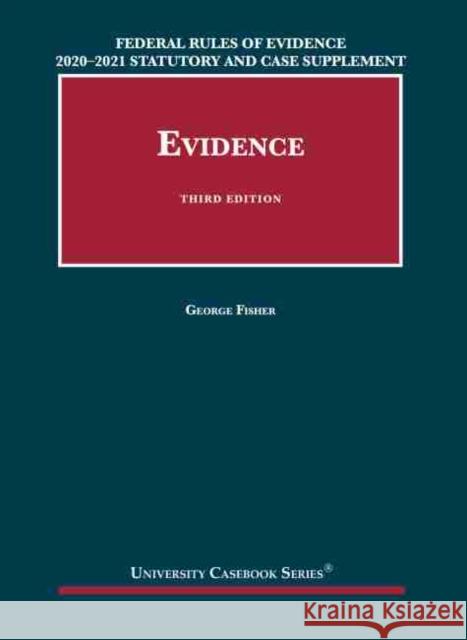 Federal Rules of Evidence 2020-21 Statutory and Case Supplement to Fisher's Evidence George Fisher 9781642429411 West Academic - książka