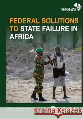 Federal Solutions to State Failure in Africa Eghosa E. Osaghae 9789171068668 Nordic Africa Institute - książka