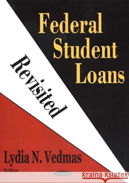 Federal Student Loans Revisited Lydia N Vedmas 9781594546457 Nova Science Publishers Inc - książka