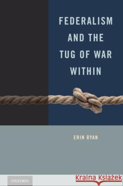 Federalism and the Tug of War Within Erin Ryan 9780199737987 Oxford University Press, USA - książka