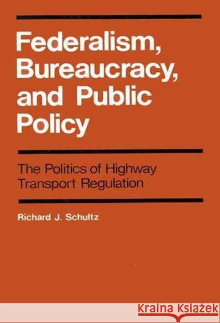 Federalism, Bureaucracy, and Public Policy: Volume 8 Richard J. Schultz 9780773503601 McGill-Queen's University Press - książka