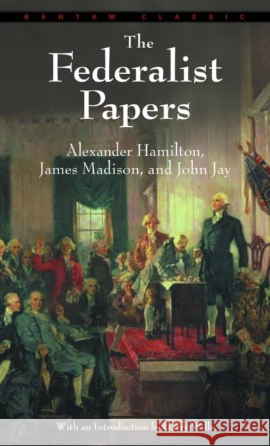 Federalist Papers Hamilton, Alexander 9780553213409 Bantam Classics - książka