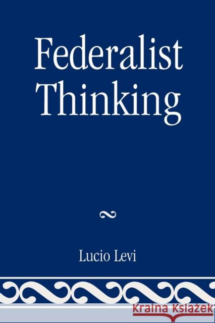 Federalist Thinking Lucio Levi 9780761839224 Not Avail - książka