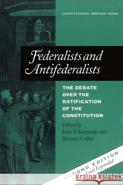 Federalists and Antifederalists: The Debate Over the Ratification of the Constitution Kaminski, John P. 9780945612582 Madison House - książka