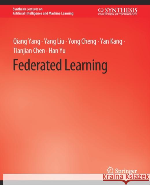 Federated Learning Qiang Qiang Yang Yang Yang Liu Yong Yong Cheng 9783031004575 Springer International Publishing AG - książka