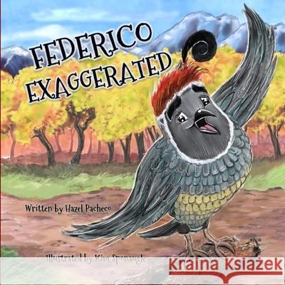 Federico Exaggerated: A Story About Tall Tales, Honesty, and . . . The Boldest Berry! Kim Sponaugle Hazel Pacheco  9781736975527 Hazel P Rosenthal - książka